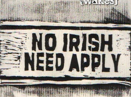 The Wakes: No Irish Need Apply