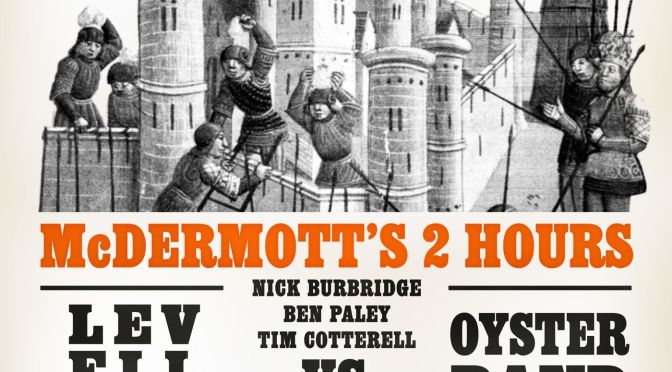 McDermott’s 2 Hours Vs. Levellers & Oysterband: Besieged