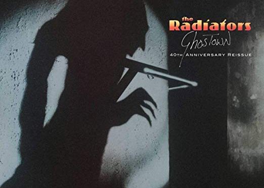 The Radiators: Ghostown (40th anniversary edition)