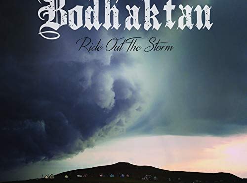 Bodh’aktan: Ride out the Storm