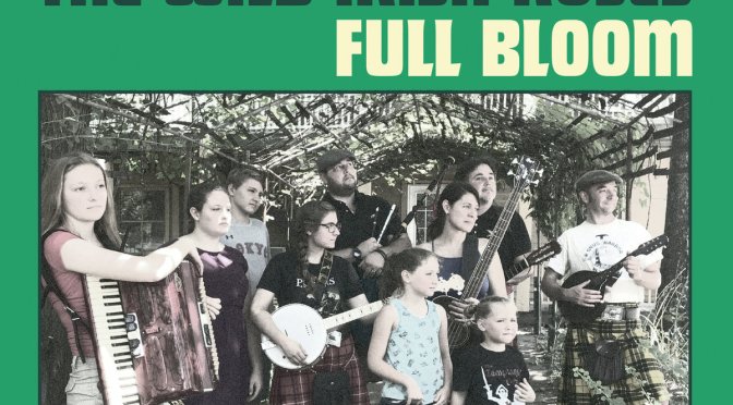 The Wild Irish Roses: Full Bloom