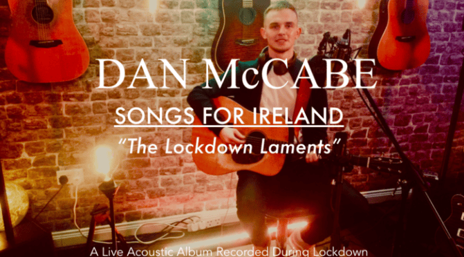 Dan McCabe: Songs for Ireland (The Lockdown Laments)