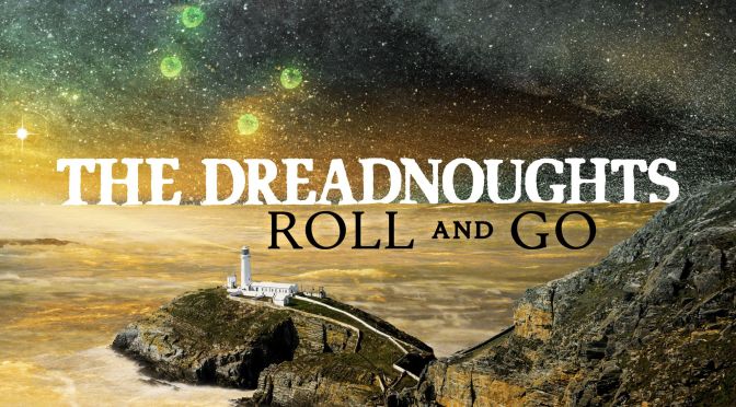 The Dreadnoughts: Roll & Go
